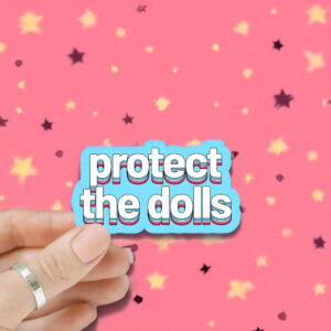 Protect The Dolls Sticker