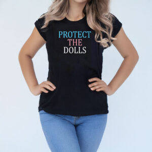 Protect The Dolls Unisex T-Shirt, Feminist T-Shirt