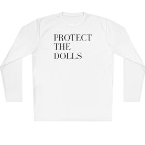 Protect the Dolls Long Sleeve T-Shirt