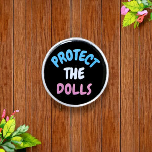 Protect the Dolls Pin Buttons