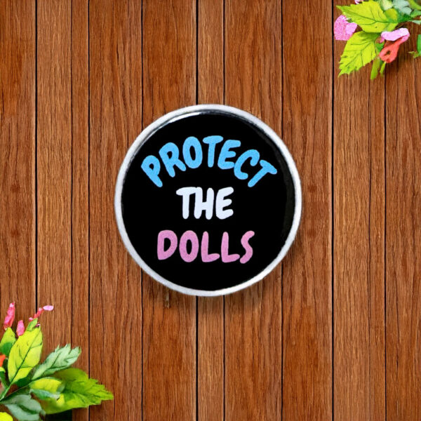 Protect the Dolls Pin Buttons