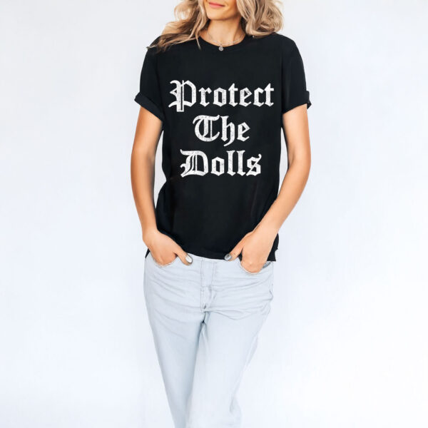 Protect The Dolls Trans Rights Feminist Activist T-Shirt